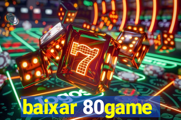 baixar 80game